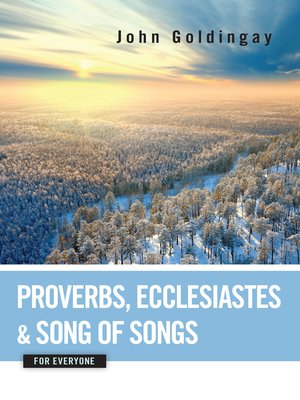 cover image of Proverbs, Ecclesiastes, and Song of Songs for Everyone